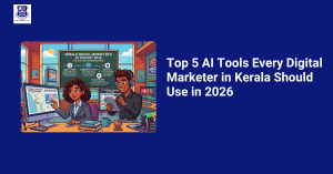 Top 5 AI Tools Every Digital Marketer in Kerala Should Use in 2026