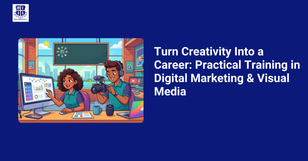 Turn Creativity Into a Career: Practical Training in Digital Marketing & Visual Media Turn Creativity Into a Career: Practical Training in Digital Marketing & Visual Media
